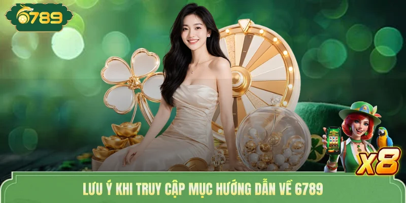 Lưu ý khi truy cập mục hướng dẫn về 6789