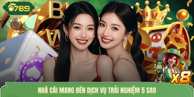 6789 9 Nhà cái mang đến dịch vụ trải nghiệm 5 sao