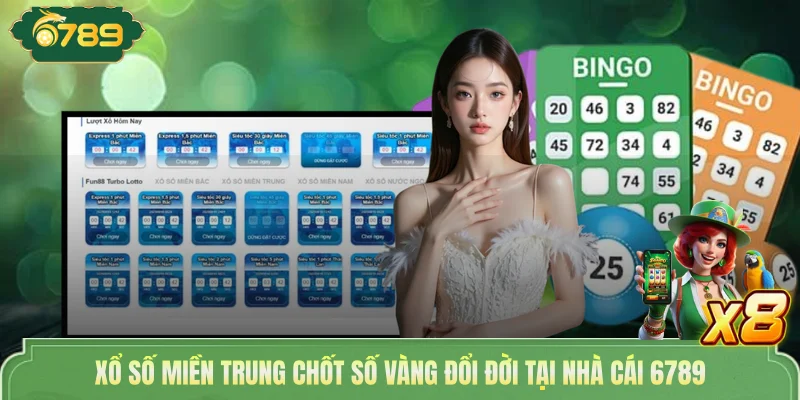 Xổ Số Miền Trung Chốt Số Vàng Đổi Đời Tại Nhà Cái 6789 1 Xổ Số Miền Trung Chốt Số Vàng Đổi Đời Tại Nhà Cái 6789